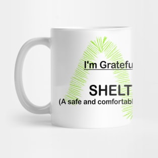 I AM GRATEFUL FOR SHELTER Mug